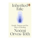 Inherited Fate by Noemi Orvos-Toth