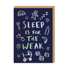 OHH DEER Greeting Card Sleep is for the Weak Newborn