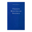 Twenty Minutes of Silence by Hélène Bessette