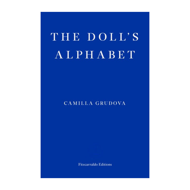 The Doll's Alphabet by Camilla Grudova
