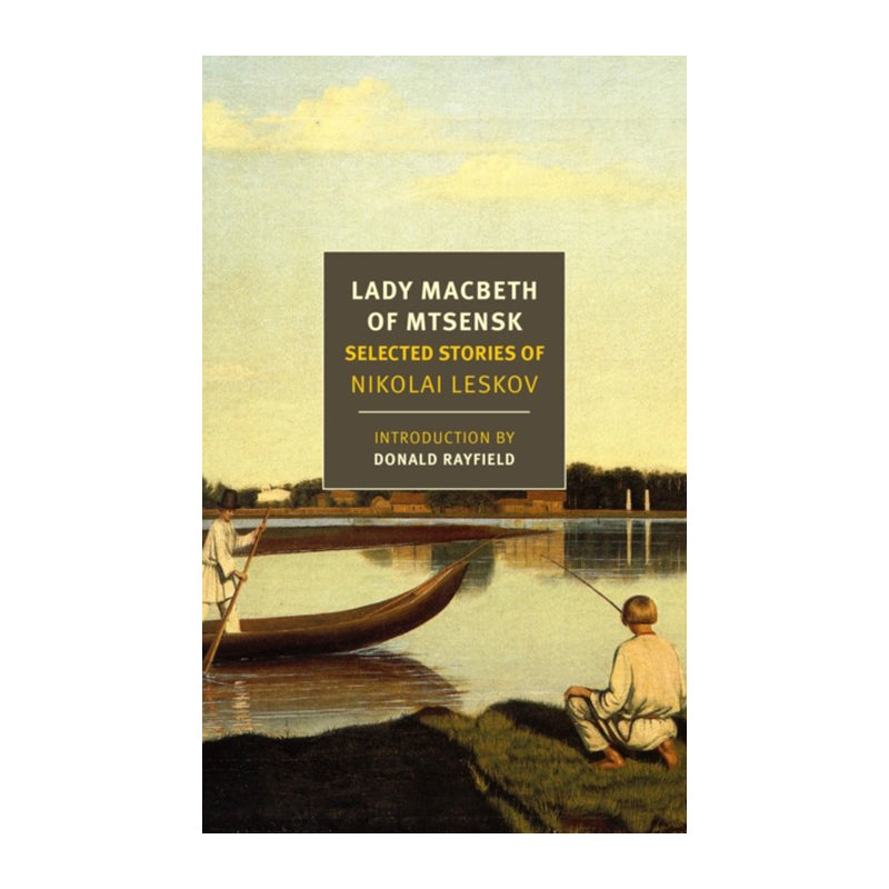 Lady Macbeth of Mtsensk by Nikolai Leskov