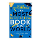 The Most Interesting Book in the World by Edward Brooke-Hitching