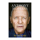 We Did Ok, Kid by Anthony Hopkins