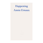 Happening by Annie Ernaux