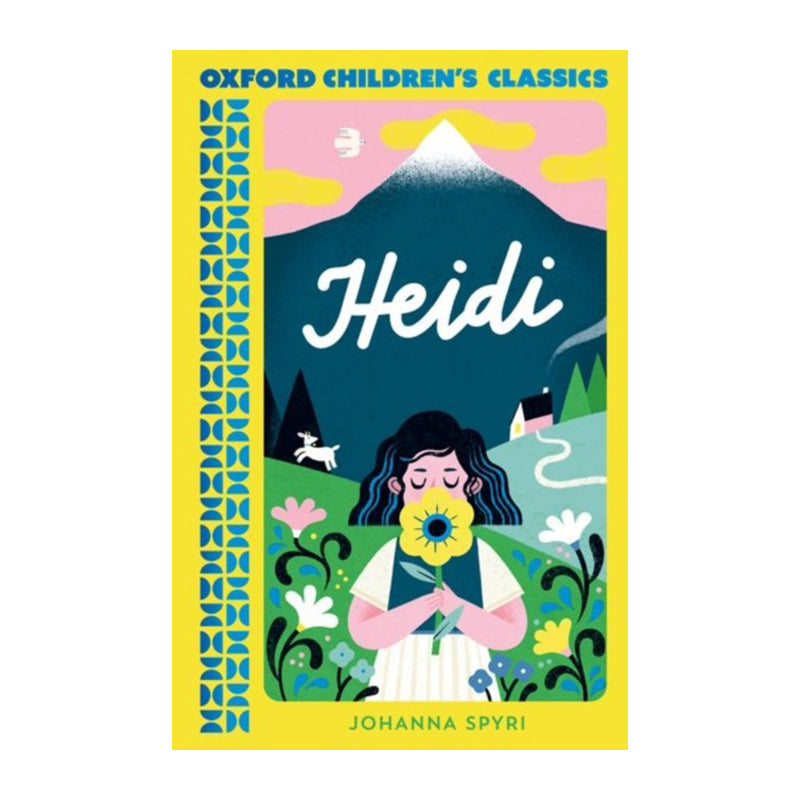 Heidi (Oxford Children's Classics) by Johanna Spyri