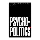 Psychopolitics by Byung-Chul Han