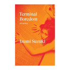 Terminal Boredom by Izumi Suzuki