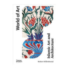 Islamic Art and Architecture (World of Art) by Robert Hillenbrand