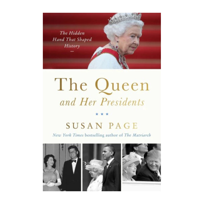 Queen & Her Presidents by Susan Page