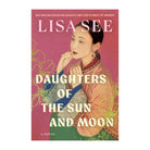 Daughters of the Sun and Moon by Lisa See