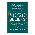 80/20 Beliefs by Richard Koch