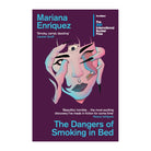 The Dangers of Smoking in Bed by Mariana Enriquez