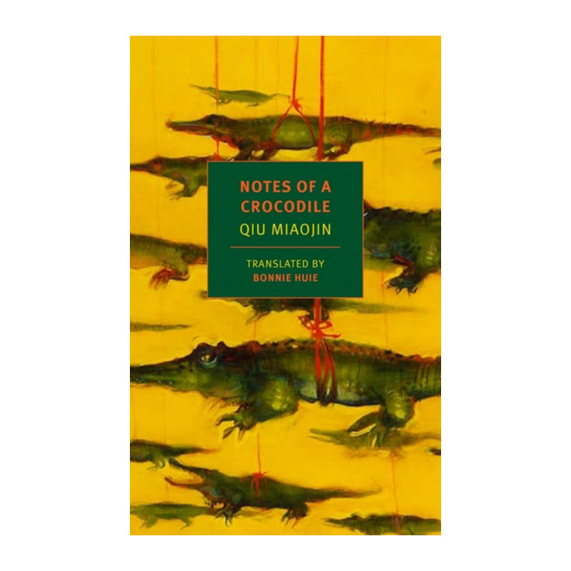 Notes of a Crocodile by Qiu Miaojin