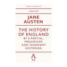 The History of England by a Partial, Prejudiced and Ignorant Historian by Jane Austen