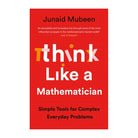 Think Like a Mathematician by Junaid Mubeen