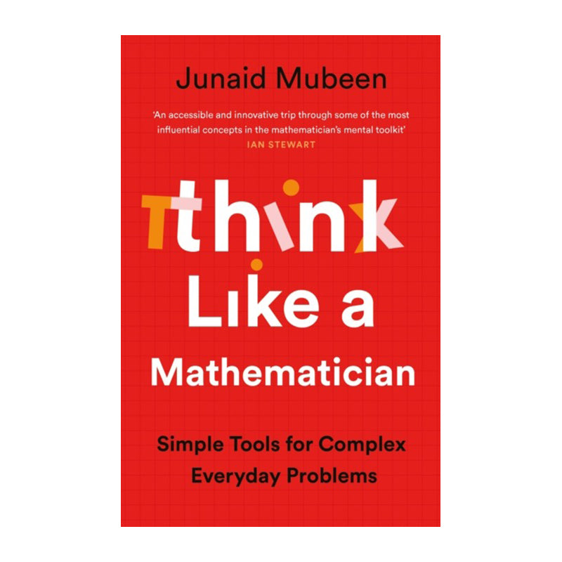 Think Like a Mathematician by Junaid Mubeen