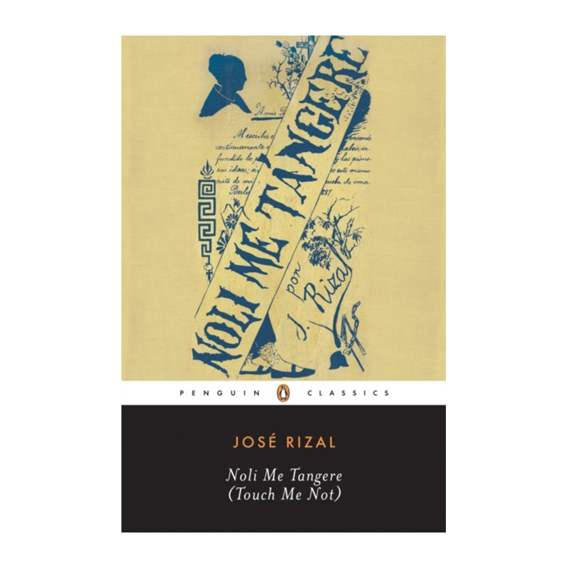 Noli Me Tangere (Touch Me Not) by Jose Rizal