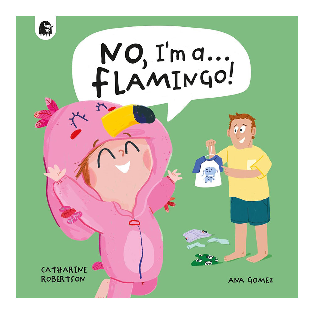 No I'm A Flamingo by Catharine Robertson