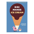 Bibi Makes Ice Cream by Gaia Stella