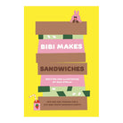 Bibi Makes Sandwiches by Gaia Stella