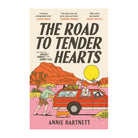 The Road to Tender Hearts by Annie Hartnett