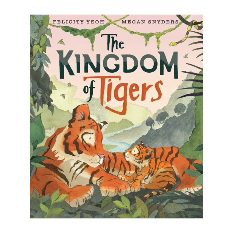 The Kingdom of Tigers by Felicity Yeoh